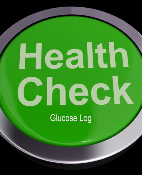 Health Check Glucose Log: Blood Sugar Monitoring log, Glucose & Blood Sugar Tracker Diary, Type 1 &Type 2 Diabetes,Blood Sugar Diary, Large for Visual Comfort 7.25"x9.25" with Notes Section