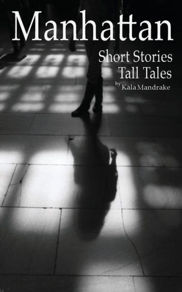 Manhattan Short Stories Tall Tales