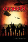 Cherries - A Vietnam War Novel - Revised Edition