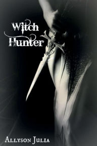 Title: Witch Hunter, Author: Allyson Julia