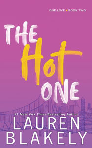 Title: The Hot One, Author: Lauren Blakely