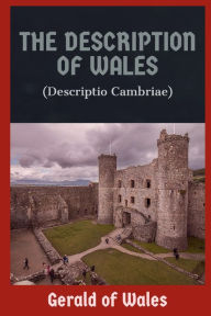 Title: The Description of Wales, Author: Giraldus Cambrensis