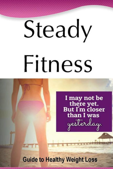 Steady Fitness: Guide to Healthy Weight Loss