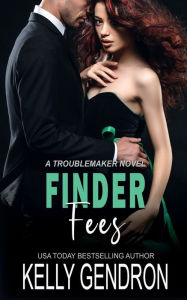 Title: Finder Fees (A TroubleMaker Novel), Author: Kelly Gendron