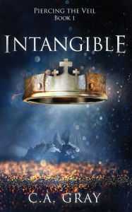 Title: Intangible, Author: C.A. Gray