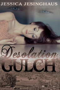 Title: Desolation Gulch, Author: Jessica Jesinghaus