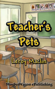 Title: Teacher's Pets, Author: Leroy Maclin