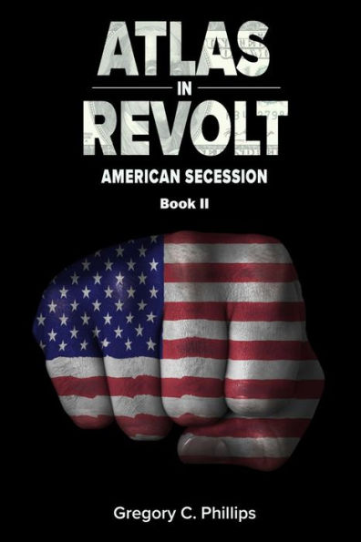 Atlas Revolt: American Secession (Book II)