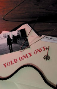 Title: Told Only Once, Author: Julie Wilson