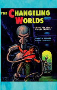 Title: The Changeling Worlds, Author: Kenneth Bulmer