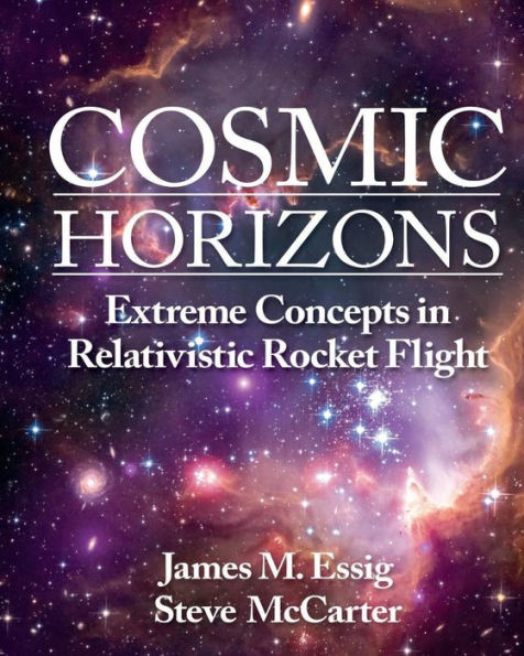 Cosmic Horizons: Extreme Concepts Relativistic Rocket Flight .: