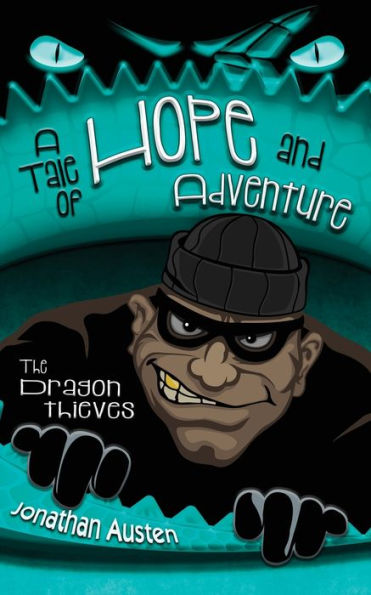 The Dragon Thieves: A Tale of Hope and Adventure: