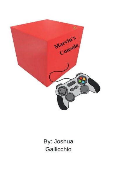 Marvin's Console: By: Joshua Gallicchio