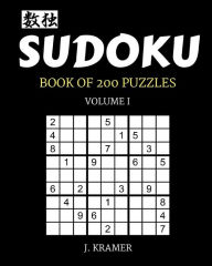 Title: Sudoku: Book of 200 Puzzles (Volume 1):, Author: J. Kramer