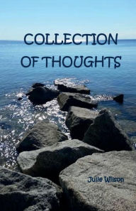 Title: Collection of Thoughts, Author: Julie Wilson