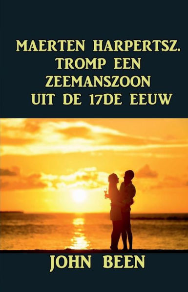 MAERTEN HARPERTSZ. TROMP EEN ZEEMANSZOON UIT DE 17DE EEUW