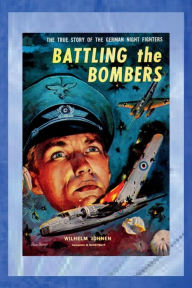 Title: Battling the Bombers, Author: Wilhelm Johnen