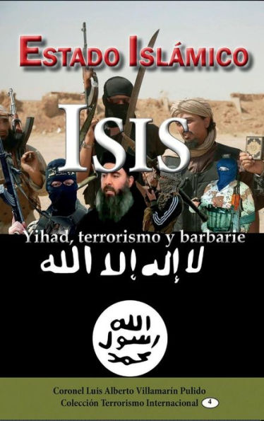 Estado Islámico-ISIS: Yihad, terrorismo y Barbarie
