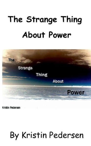 Strange Thing About Power