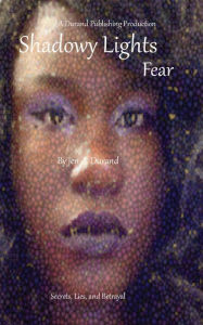 Title: Shadowy Lights: Fear, Author: Jen A. Durand