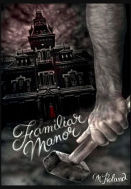 Title: Familiar Manor, Author: M Roland