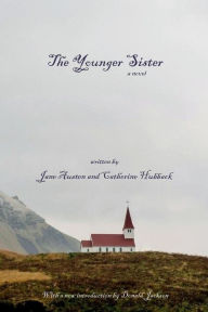 Title: The Younger Sister: A Novel, Author: Jane Austen
