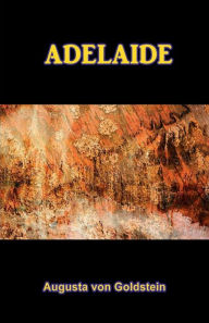 Title: Adelaide, Author: Augusta von Goldstein