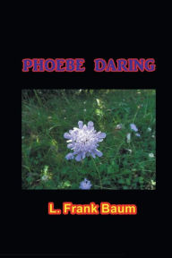 Title: Phoebe Daring, Author: L. Frank Baum