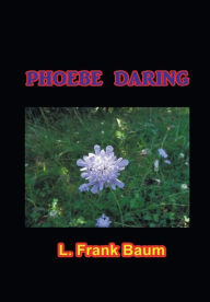 Title: Phoebe Daring, Author: L. Frank Baum