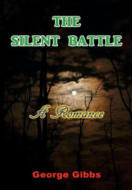 Title: The Silent Battle, Author: George Gibbs