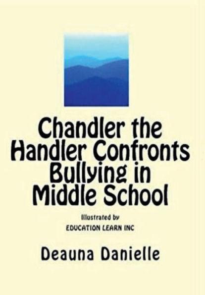 Chandler the Handler Confronts Bullying Middle School