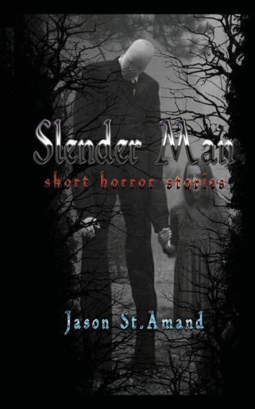 Slender Man: Short Horror Stories