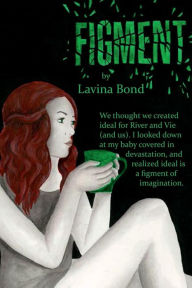 Title: Figment, Author: Lavina Bond