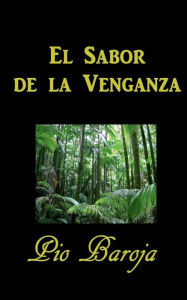 Title: El Sabor De La Venganza, Author: Pio Baroja