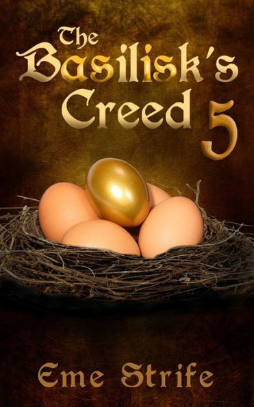 The Basilisk's Creed: Volume Five (The Basilisk's Creed #1):