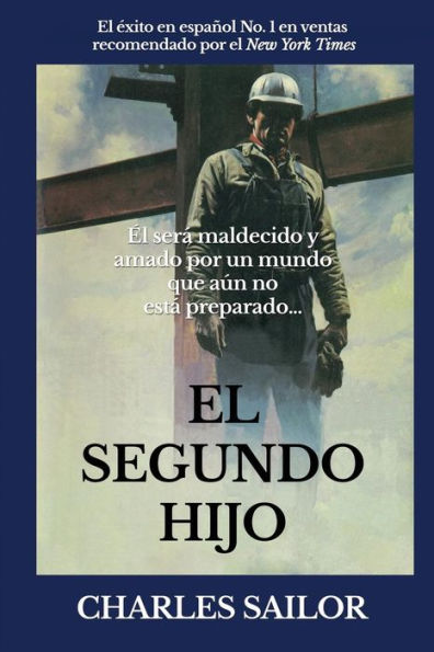 El Segundo Hijo: Durante Quinientos Años Han Buscado? a un Hombre de Amor y Valentía, un Héroe Que Desafía a la Muerte. Ahora lo Han Encontrad