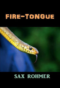 Title: Fire-Tongue, Author: Sax Rohmer