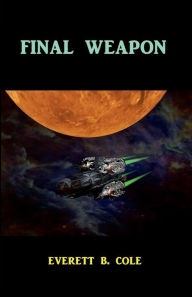 Title: Final Weapon, Author: Everett B. Cole