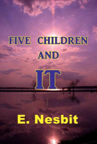 Title: Five Children and It, Author: E. Nesbit