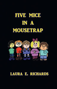 Title: Five Mice in a Mouse Trap, Author: Laura E. Richards