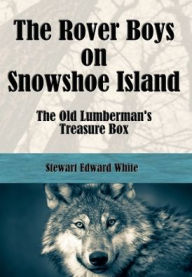 Title: The Rover Boys on Snowshoe Island (Illustrated), Author: Edward Stratemeyer