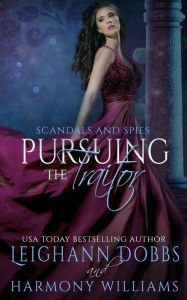Title: Pursuing The Traitor, Author: Leighann Dobbs