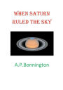 When Saturn Ruled The Sky