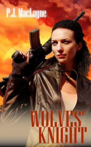 Title: Wolves' Knight, Author: P.J. MacLAyne