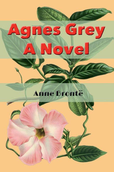 Agnes Grey: A Novel