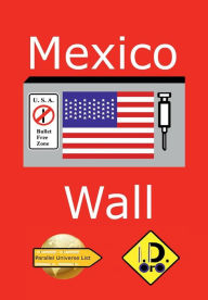 Title: Mexico Wall, Author: I. D. Oro