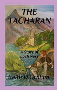 Title: THE TACHARAN: A Story of Loch Ness, Author: Keith Graham