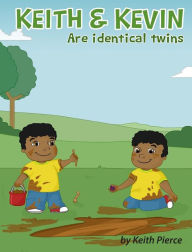 Title: Keith & Kevin Are Identical Twins, Author: Keith Pierce