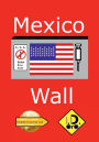 Mexico Wall (Deutsch Ausgabe)