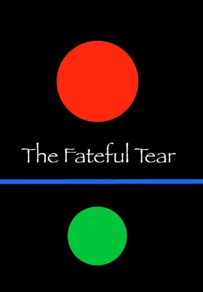 The Fateful Tear: 'a fable of sorts'